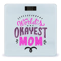 World's Okayest Mom Digital Bathroom Scale for Body Weight Lighted LCD Display Round Corner