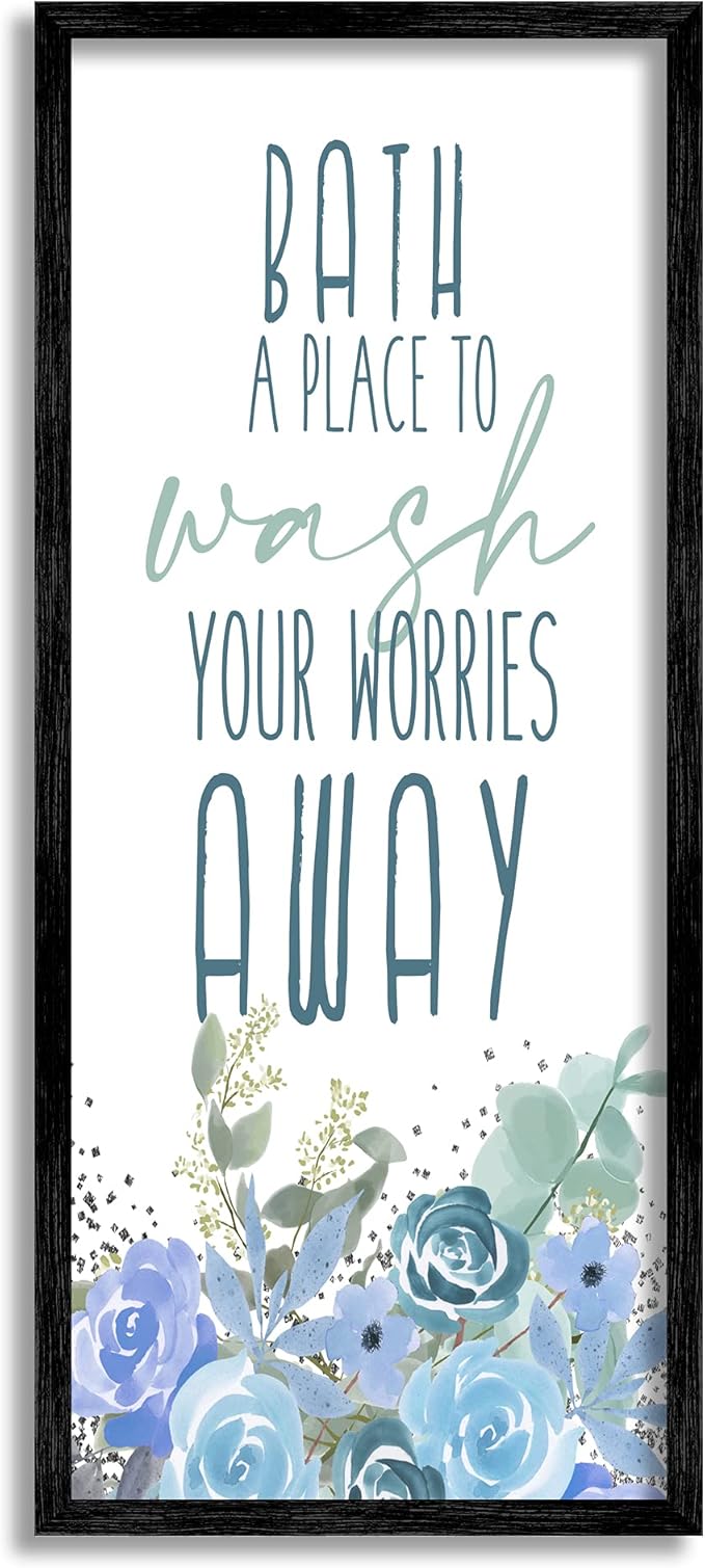 Stupell Industries Bath Definition Wash Worries Away Phrase Blue Florals